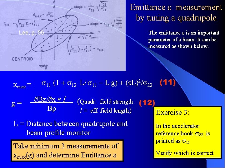 Emittance e measurement by tuning a quadrupole Lee, p. 55 xmax = The emittance