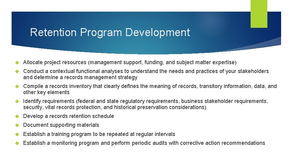 Retention Program Development Allocate project resources (management support, funding, and subject matter expertise) Conduct