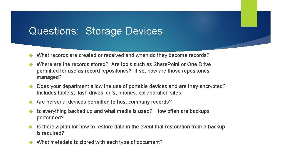 Questions: Storage Devices What records are created or received and when do they become