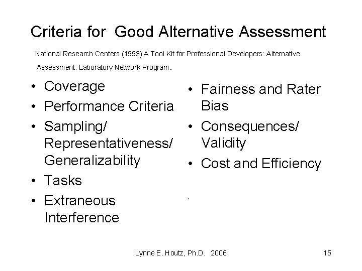 Criteria for Good Alternative Assessment National Research Centers (1993) A Tool Kit for Professional