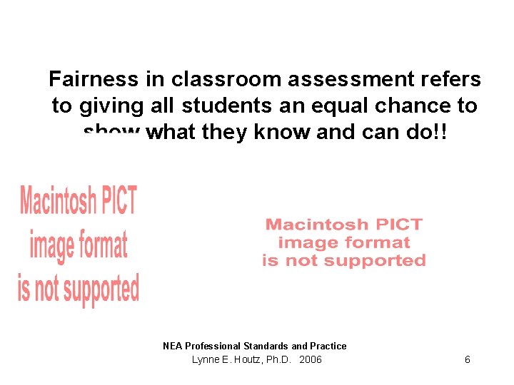 Fairness in classroom assessment refers to giving all students an equal chance to show