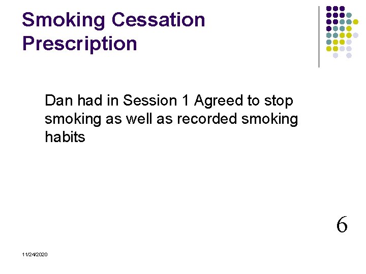 Smoking Cessation Prescription Dan had in Session 1 Agreed to stop smoking as well