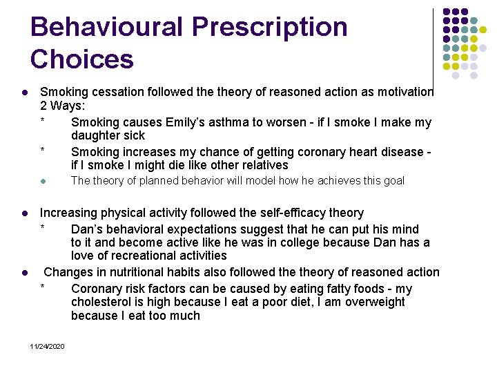 Behavioural Prescription Choices l Smoking cessation followed theory of reasoned action as motivation 2