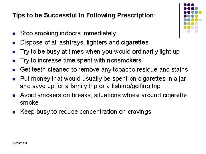 Tips to be Successful in Following Prescription: l l l l Stop smoking indoors