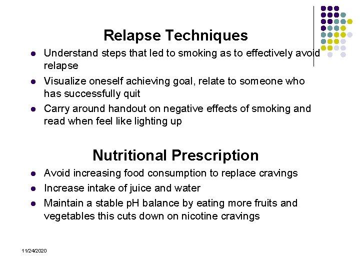 Relapse Techniques l l l Understand steps that led to smoking as to effectively