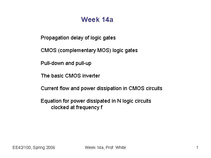 Week 14 a Propagation delay of logic gates CMOS (complementary MOS) logic gates Pull-down