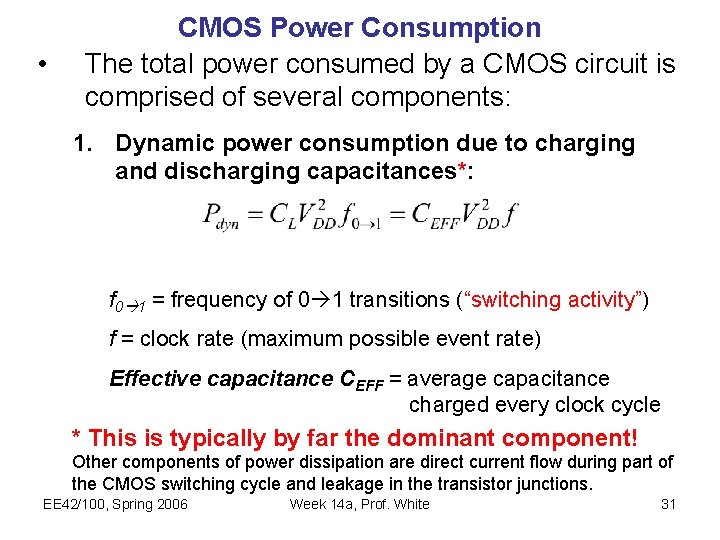  • CMOS Power Consumption The total power consumed by a CMOS circuit is