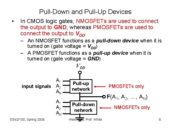 Pull-Down and Pull-Up Devices • In CMOS logic gates, NMOSFETs are used to connect