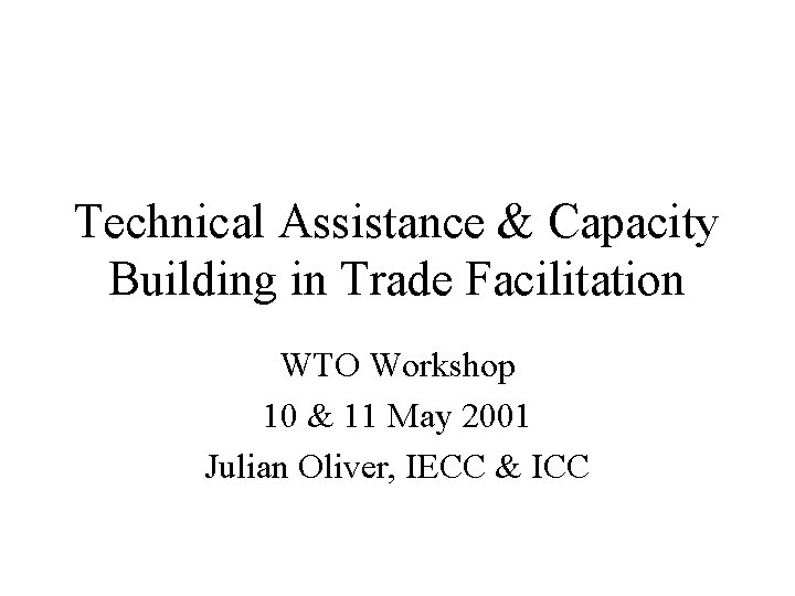 Technical Assistance & Capacity Building in Trade Facilitation WTO Workshop 10 & 11 May