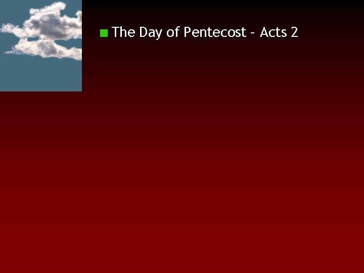 The Day of Pentecost – Acts 2 