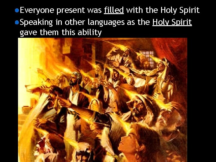 Everyone present was filled with the Holy Spirit Speaking in other languages as the Everyone present was filled with the Holy Spirit Speaking in other languages as the