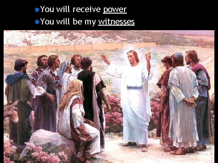 You will receive power You will be my witnesses 