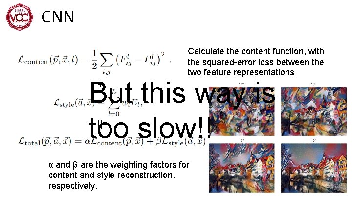 CNN Calculate the content function, with the squared-error loss between the two feature representations