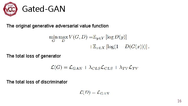 Gated-GAN The original generative adversarial value function The total loss of generator The total