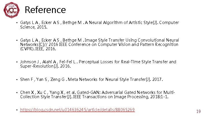 Reference • Gatys L A , Ecker A S , Bethge M. A Neural