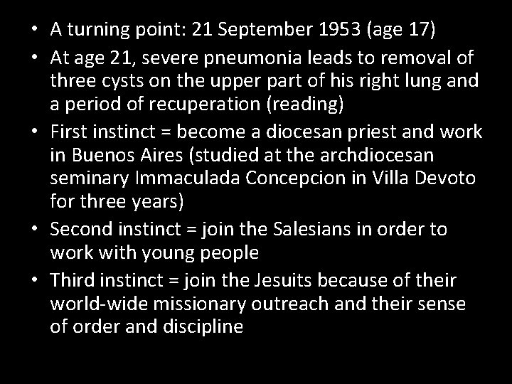  • A turning point: 21 September 1953 (age 17) • At age 21,