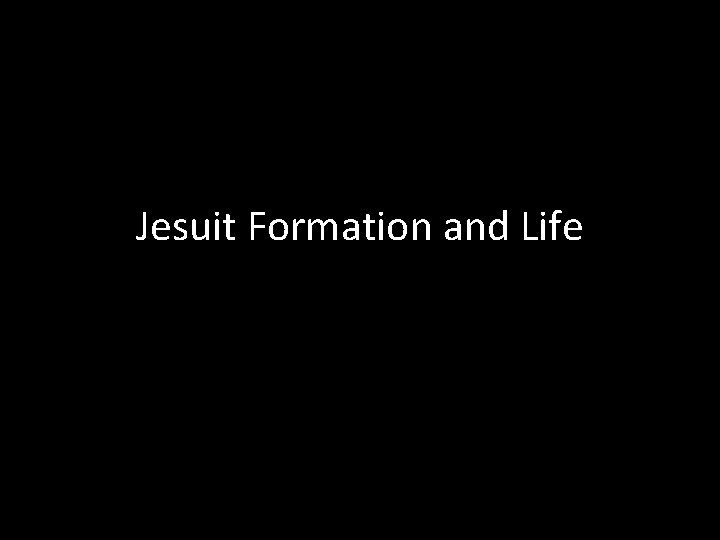 Jesuit Formation and Life 