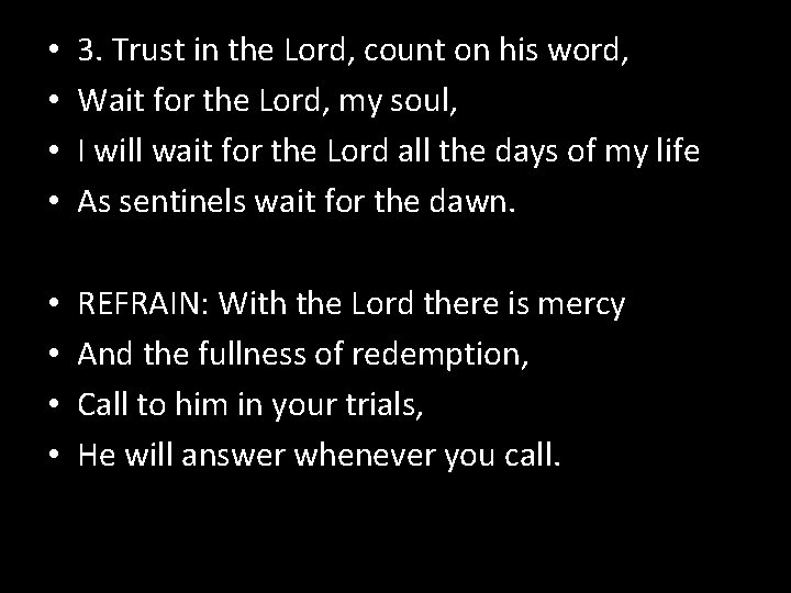  • • 3. Trust in the Lord, count on his word, Wait for