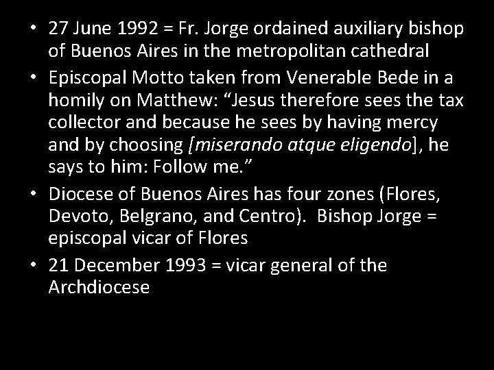  • 27 June 1992 = Fr. Jorge ordained auxiliary bishop of Buenos Aires