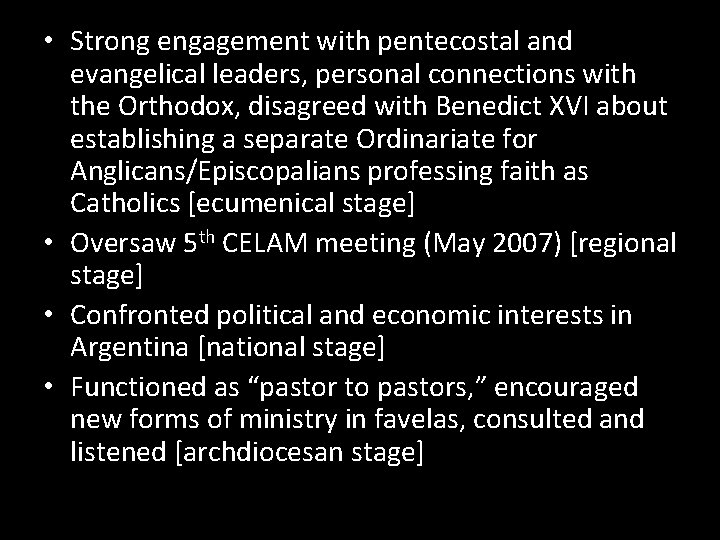  • Strong engagement with pentecostal and evangelical leaders, personal connections with the Orthodox,