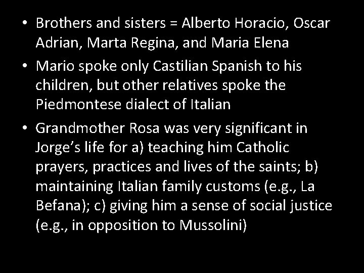  • Brothers and sisters = Alberto Horacio, Oscar Adrian, Marta Regina, and Maria