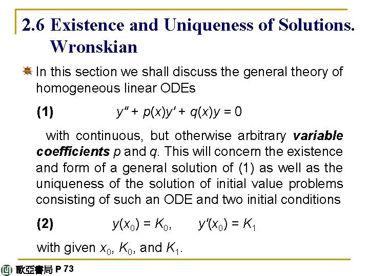 2. 6 Existence and Uniqueness of Solutions. Wronskian In this section we shall discuss