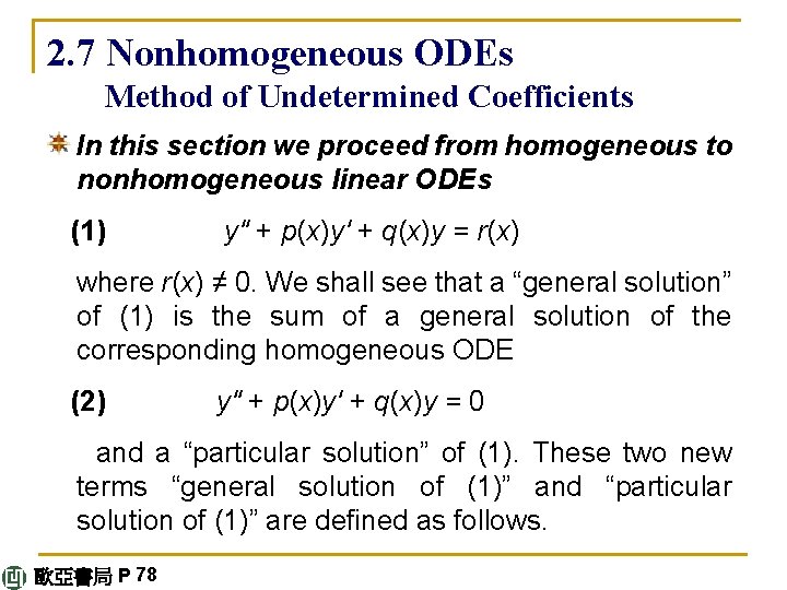 2. 7 Nonhomogeneous ODEs Method of Undetermined Coefficients In this section we proceed from