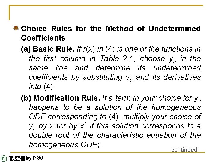 Choice Rules for the Method of Undetermined Coefficients (a) Basic Rule. If r(x) in