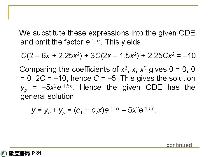 We substitute these expressions into the given ODE and omit the factor e-1. 5