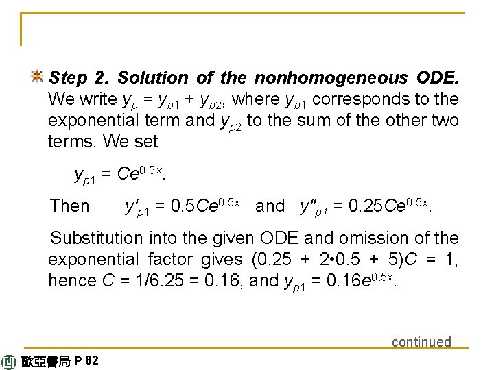 Step 2. Solution of the nonhomogeneous ODE. We write yp = yp 1 +