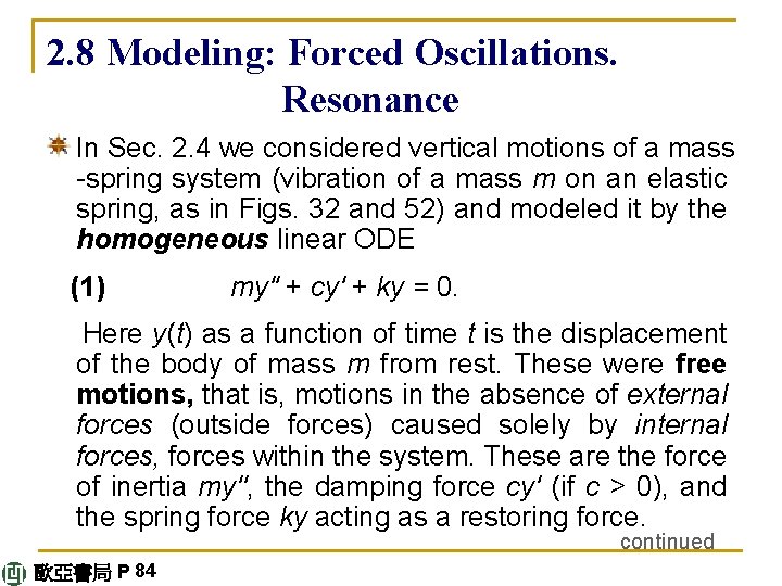 2. 8 Modeling: Forced Oscillations. Resonance In Sec. 2. 4 we considered vertical motions