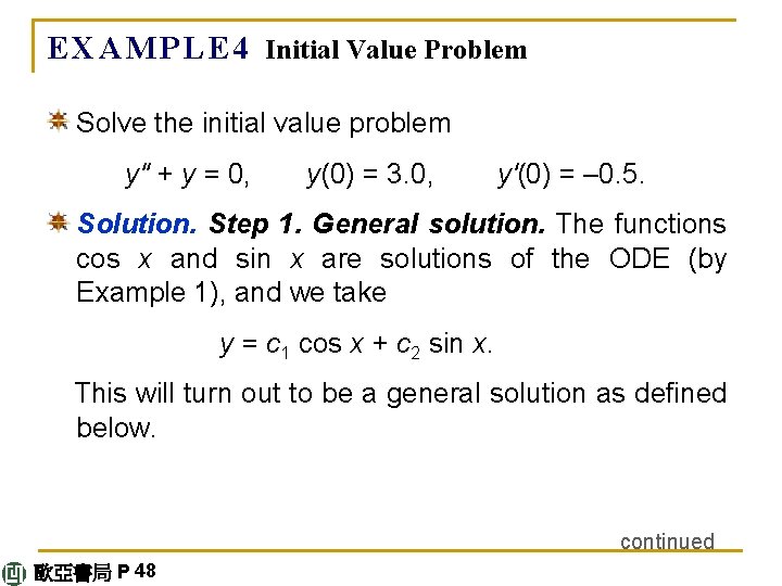 E X A M P L E 4 Initial Value Problem Solve the initial