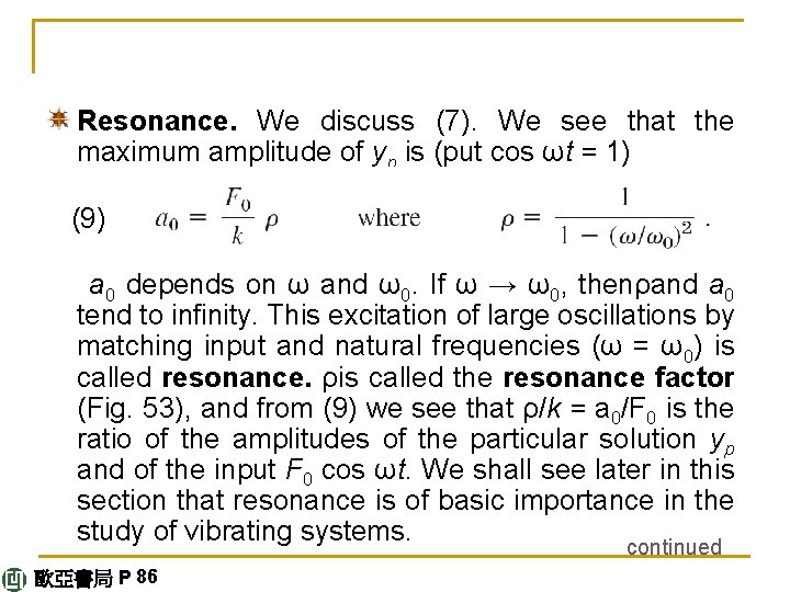 Resonance. We discuss (7). We see that the maximum amplitude of yp is (put