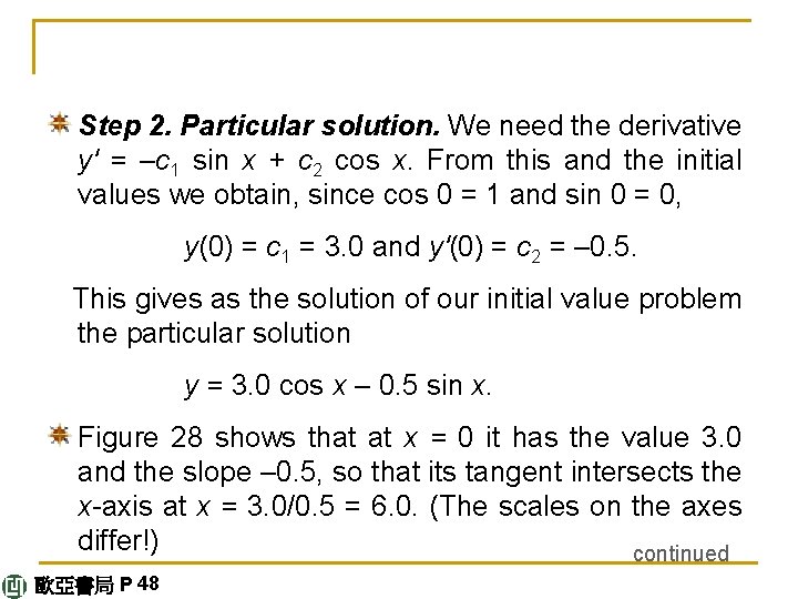 Step 2. Particular solution. We need the derivative y' = –c 1 sin x