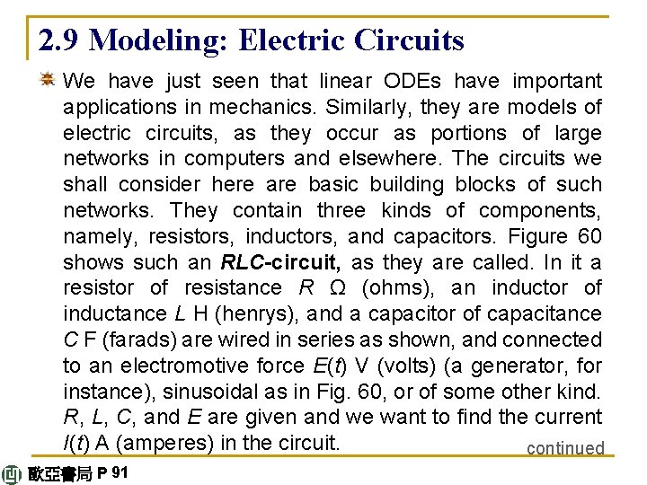 2. 9 Modeling: Electric Circuits We have just seen that linear ODEs have important