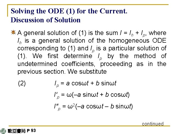 Solving the ODE (1) for the Current. Discussion of Solution A general solution of