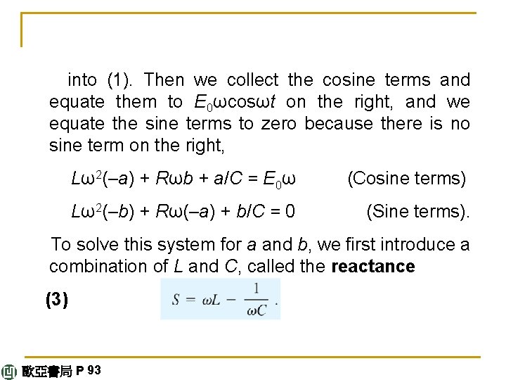 into (1). Then we collect the cosine terms and equate them to E 0ωcosωt