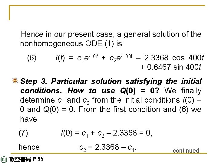 Hence in our present case, a general solution of the nonhomogeneous ODE (1) is