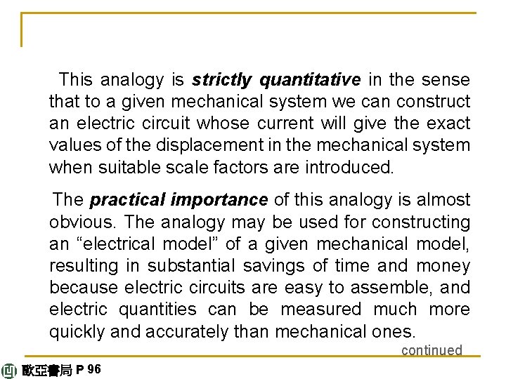 This analogy is strictly quantitative in the sense that to a given mechanical system