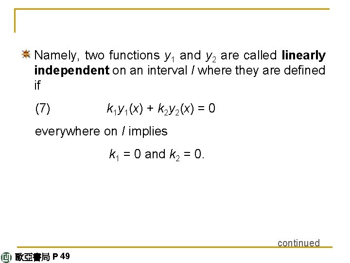 Namely, two functions y 1 and y 2 are called linearly independent on an