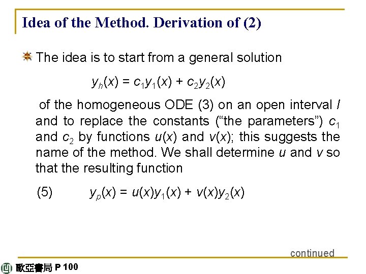 Idea of the Method. Derivation of (2) The idea is to start from a