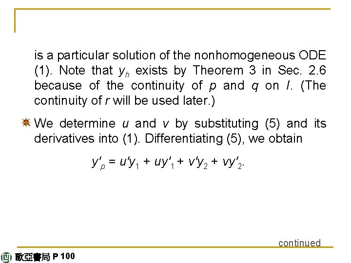 is a particular solution of the nonhomogeneous ODE (1). Note that yh exists by