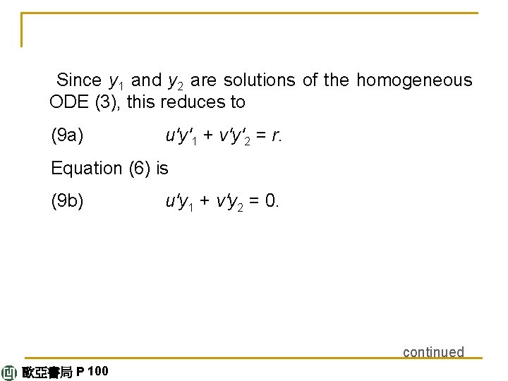 Since y 1 and y 2 are solutions of the homogeneous ODE (3), this
