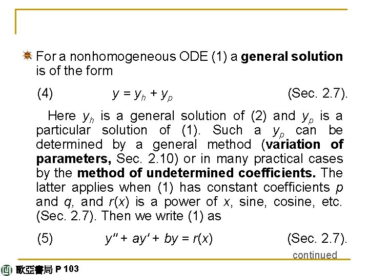 For a nonhomogeneous ODE (1) a general solution is of the form (4) y