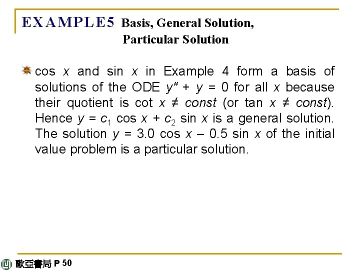 E X A M P L E 5 Basis, General Solution, Particular Solution cos