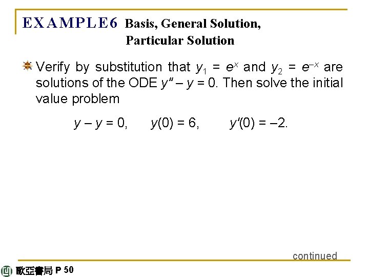 E X A M P L E 6 Basis, General Solution, Particular Solution Verify