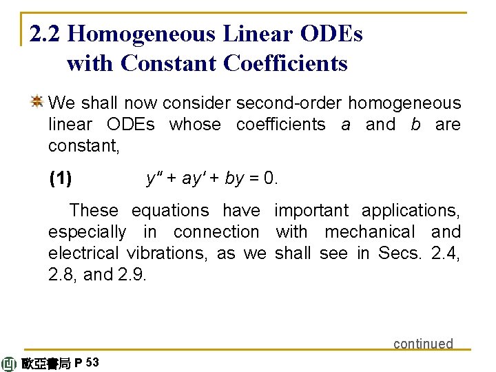 2. 2 Homogeneous Linear ODEs with Constant Coefficients We shall now consider second-order homogeneous