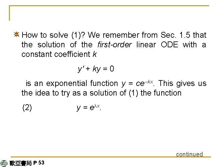 How to solve (1)? We remember from Sec. 1. 5 that the solution of