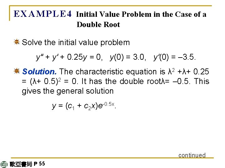 E X A M P L E 4 Initial Value Problem in the Case
