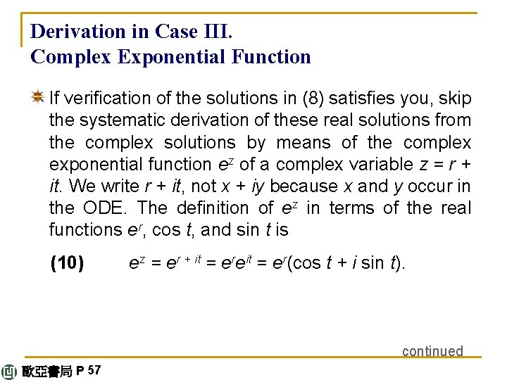 Derivation in Case III. Complex Exponential Function If verification of the solutions in (8)